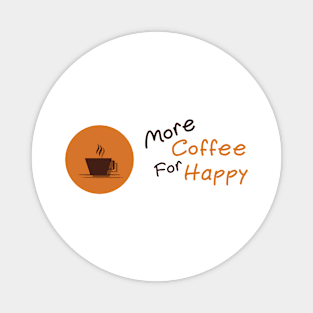 More coffe and happy Magnet